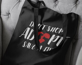Don't Shop Adopt Tote Bag, Animal Shelter Gift, Pet Rescue Bag, Cotton Reusable Tote, Pet Lover Shopping Bag, Save a Life, Dog Cat Adoption
