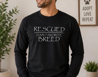 Rescue Dog Long Sleeve, Adoption Advocate Apparel, Shelter Supporter Gift, Pet Rescue Awareness, Canine Lover