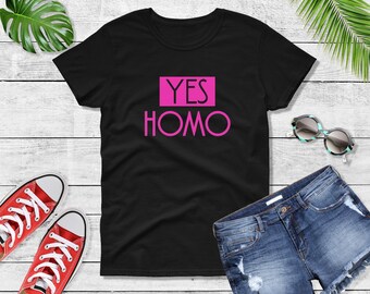 Womens Yes Homo Shirt, Coming Out T-Shirt, Gay Pride Tee, LGBT Shirt, LGBTQ Apparel, Rainbow Shirt, American Pride Tee, Equality Shirt