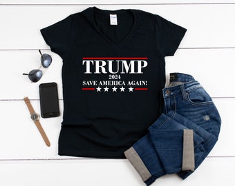 Womens V-neck - Trump 2024 Save America Again! T Shirt, US Presidential Election 2024 Tshirt, Donald Trump Shirt, Republican Gift, Support