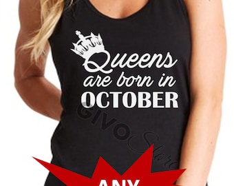 Queens Born In October #2 Tank, Womens Custom Birthday Month Shirt, Personalized Racerback, Birthday Queen Tee, Party Outfit, Sleeveless