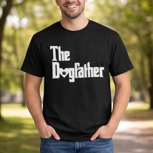 The Dogfather Shirt, Puppy Dad Gift, Pet Lover Tee, Paw Print Top, Fathers Day Present, Rescue Wear, Canine Owner Outfit, Handmade Apparel