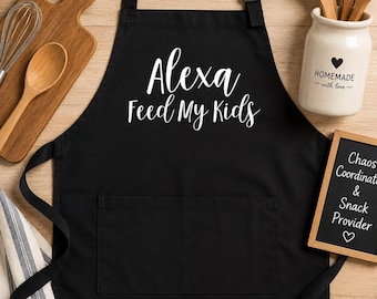 Alexa Feed My Kids Apron, Funny Mom Kitchen Gift, Cooking Apron With Pockets, Motherhood Humor, Adjustable Chef Apron