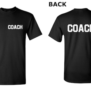 Men's - Coach Shirt - Front & Back T-Shirt - Football - Basketball - Soccer Team Tee - High School