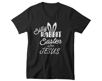 Mens V-neck - Silly Rabbit Easter Is For Jesus Shirt, Funny Men’s Christian Graphic Tee, Religious T-shirt, Easter Humor, Christian Holiday