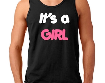 Men's Tank Top It's a Girl Shirt - Baby Announcement T-Shirt - Proud Daddy - New Dad Tee - Dad To Be- Pregnancy Gift  - Gender Reveal