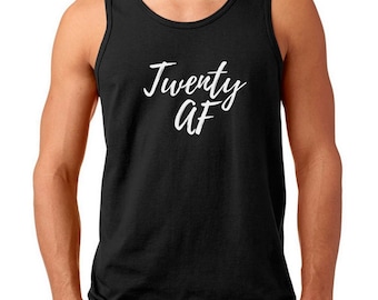 Men's Tank Top - Twenty AF Shirt - Funny Bday Gift T-Shirt - 20 Years of Being Tee - 20th Birthday Shirt - Birthday Gift - Bday Present