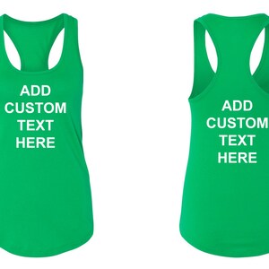 Women's Tank Top Custom T-Shirt - Front & Back - Personalized Customized T Shirts - Your Own Text - Business Name - Racerback Tee Kelly Green