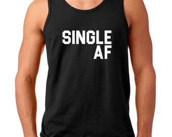 Men's Tank Top - Single AF Shirt, Funny Valentines T-Shirt, Valentine's Day Gift Idea, Breakup Tee