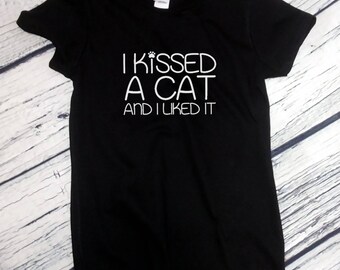 Womens I Kissed A Cat And I Liked It Shirt, Cat Lover Tee, Funny Cat Shirt, Cute Cat Shirt, Gift for Cat Moms, Soft Cotton, Comfortable