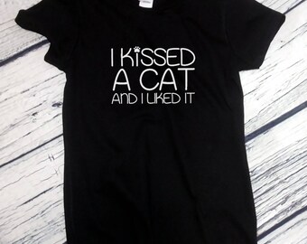 Womens - I Kissed A Cat And I Liked It Shirt - Cat Lover Gift, Cat Lover Tshirt, Cat Shirt, Gift for Cat Lover, Meow Shirt, Funny Cat Shirt