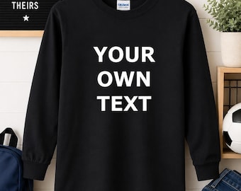 Youth Personalized Long Sleeve Shirt, Custom Text T-Shirt, Kids Name Tee, Add Your Own Words, Any Font Gift, Child Apparel