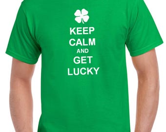 Keep Calm and Get Lucky Men's St. Patrick’s Day Shirt, Funny Green Clover, Lucky Shirt for Men, Shamrock Shirt, Celebrate St. Pat’s Day