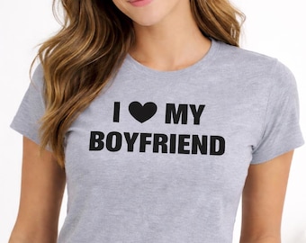 I Love My Boyfriend Shirt Women, Cute Girlfriend Tee, Valentines Gift Idea, Anniversary Present Her, Romantic Couple Shirt
