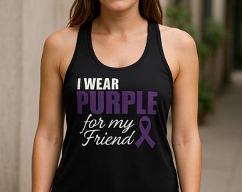 I Wear Purple For My Friend Tank, Purple Ribbon Shirt, Epilepsy Awareness Top, Lupus Support Gift, Pancreatic Cancer, Mental Health, Womens