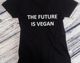 Ladies V-neck - The Future Is Vegan T-Shirt - Funny Plant Lovers Shirt - Christmas Gift - Veggie Lover Tee - Animal Lovers