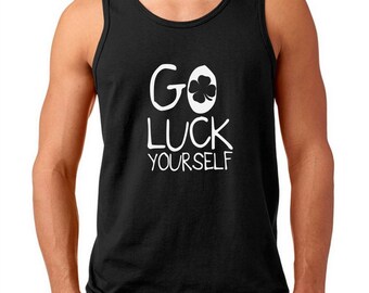 Men's Tank Top - Go Luck Yourself - Saint Patrick's Day Shirt, Green Clover, Irish Shamrock T-Shirt, St. Patricks Day Shirt, St Paddy Shirt