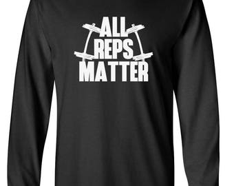 Long Sleeve Men's - All Reps Matter T-Shirt - Funny Workout Tee Shirt - Gym - Muscle - Fitness - Bodybuilding - Crossfit Exercise