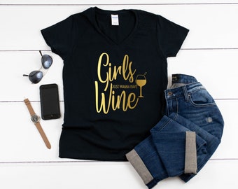 V-neck - Girls Just Wanna Have Wine Shirt - Hilarious Wine Lover Gift - Ideal for Wine Tasting and Girls' Nights Out!