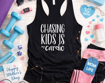 Chasing Kids Is My Cardio Tank Top, Funny Mom Workout Shirt, Womens Racerback Tee, Mom Gym Top, Mom Life Shirt, Mothers Day Gift, Active Mom
