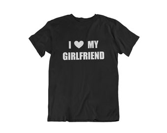 Men's - I Love My Girlfriend T Shirt, Girlfriend, Love, Love My Girlfriend, Girlfriend Shirt, Valentine Shirt, Valentines Day Shirt