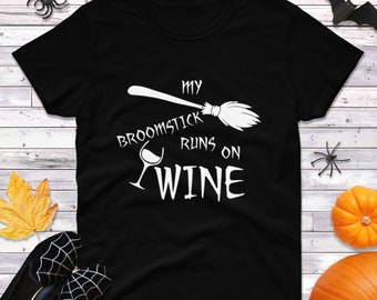 Ladies My Broomstick Runs On Wine Tee, Halloween Witch Shirt, Hocus Pocus Top, Funny Fall Shirt, Semi Fitted Crewneck Cotton, Spooky Outfit