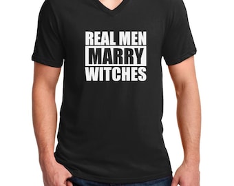 V-neck Men's - Real Men Marry Witches Shirt - Funny T-Shirt - Halloween Shirt - Witch Husband Shirt - Witch Boyfriend Tee