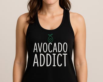 Avocado Addict Tank Top, Womens Racerback Shirt, Funny Vegan Shirt, Avocado Lover Tee, Cute Healthy Food Top, Party Taco Night Gift