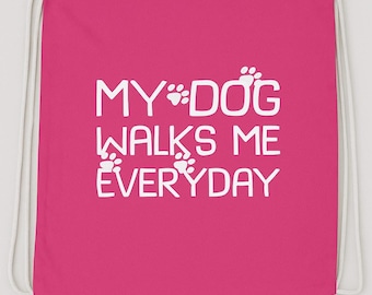 My Dog Walks Me Drawstring Bag, Funny Dog Lover Gift, Cotton Sack, Gym Tote Backpack, Pet Owner Travel Bag, Handmade Sports Duffle
