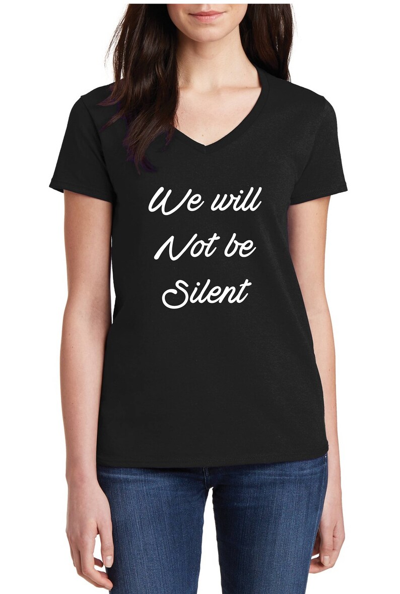 Womens V-neck We Will Not Be Silent Shirt, Women Rights, Feminist T-Shirt, MeToo Solidarity, Support Women's, Feminism, Women's March Tee image 2