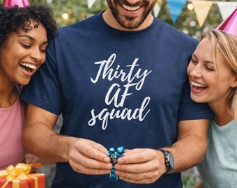 Thirty AF Squad Shirt, Mens 30th Birthday Tee, Funny Party Outfit, Group Celebration Top, Vintage Thirty Gift, Guys Birthday Shirt