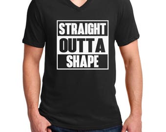 Men's V-neck  Straight Outta Shape T-Shirt - Funny Workout Tee Shirt - Gym - Muscle - Fitness - Bodybuilding