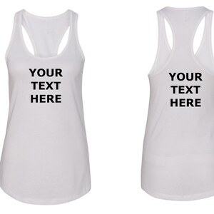 Women's Tank Top Custom T-Shirt - Front & Back - Personalized Customized T Shirts - Your Own Text - Business Name - Racerback Tee White