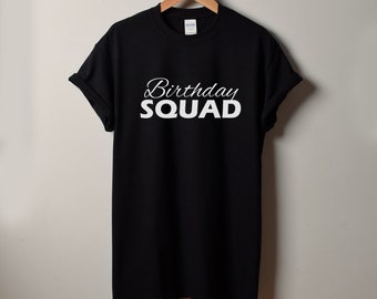 Birthday Squad #2 Shirt - Bday T-Shirt - Gift - Funny Party Men's Women's Tee - Birthday Group - Bday Party Shirts