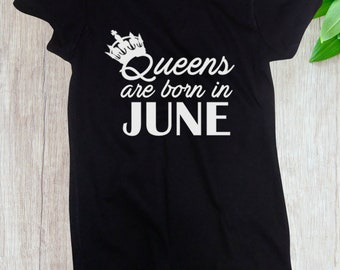 Ladies #2 - Birthday Gift for Women - Shirt - Queens Are Born in JUNE - T-Shirt - Women's Tee - Mothers Day - Bday Present