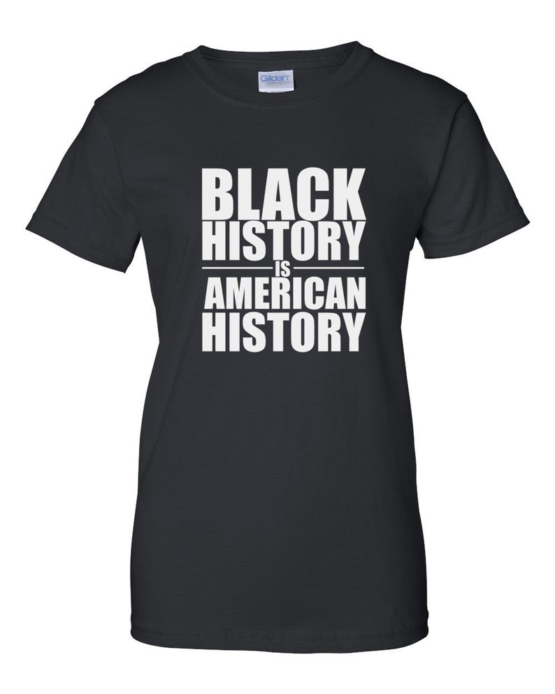 Black History Is American History Shirt, Womens Empowerment Tee, Black Pride Shirt, Culture Statement Top, Equality Justice Gift, Handmade image 5