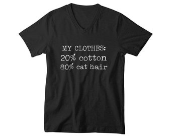 V-neck Mens - My Clothes 20/80 Cotton/Cat Hair T Shirt, Funny Cat Shirt, Funny Cat Tee Gift, Cat Shirt, Funny Cat Lover Tee, Funny Kitty