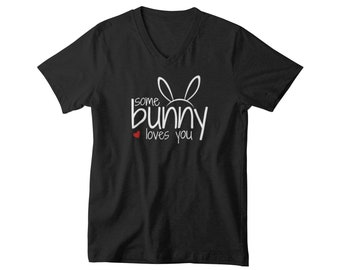 V-neck Mens - Some Bunny Loves You Shirt, Easter Bunny Ears, Men’s Graphic Tee, Spring T-shirt, Funny Easter Gift for Him, Cute Holiday Gift