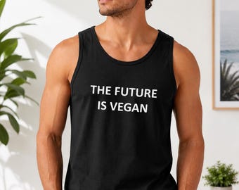 The Future Is Vegan Tank Top, Plant Based Shirt, Vegan Gift, Animal Rights Tee, Veggie Lover Shirt, Funny Vegan Top