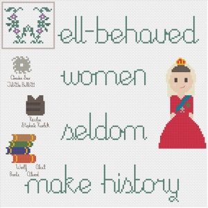 Puede incluir: Un diseño de punto de cruz con el texto "Well-behaved women seldom make history". El diseño presenta una corona, una mujer con un vestido rojo y una pila de libros.