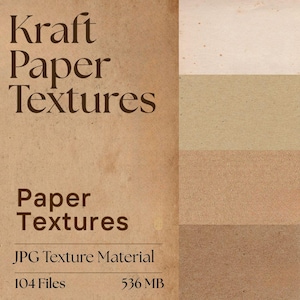 May include: A digital product image featuring a variety of kraft paper textures in shades of beige and brown. The text "Kraft Paper Textures" and "Paper Textures" is displayed in a dark brown font. Additional text includes "JPG Texture Material", "104 Files", and "536 MB".