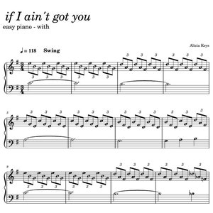 Op de afbeelding: Muziekblad voor "if I ain't got you" van Alicia Keys, gearrangeerd voor eenvoudige piano. De zwarte noten staan op een witte achtergrond. De titel en artiestennaam staan bovenaan. Het tempo is aangegeven als 118, met een swingritme.