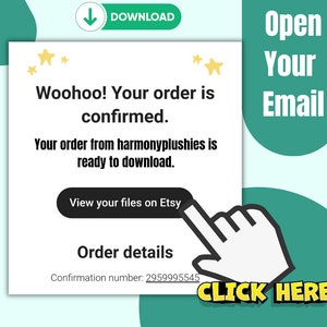 Puede incluir: Una tarjeta blanca con un borde verde y una mano apuntando al texto "HAGA CLIC AQU&Iacute;". La tarjeta dice "&iexcl;Woohoo! Tu pedido est&aacute; confirmado. Tu pedido de harmonyplushies est&aacute; listo para descargar. Ver tus archivos en Etsy. Detalles del pedido. N&uacute;mero de confirmaci&oacute;n: 2959995545". El texto "Abre tu correo electr&oacute;nico" est&aacute; en el borde verde.