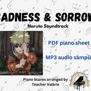 Może przedstawiać: Cyfrowa ilustracja postaci z anime Naruto, z tekstem "Sadness & Sorrow Naruto Soundtrack" nad obrazem. Tekst "PDF piano sheet" i "MP3 audio sample" znajduje się pod obrazem. Tekst "Piano Scores arranged by Teacher Valarie" znajduje się na dole obrazu.