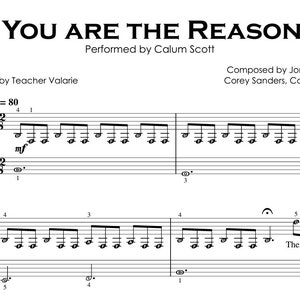 May include: Sheet music for the song "You Are The Reason" by Calum Scott. The music is arranged for piano and includes the lyrics "There goes my..."