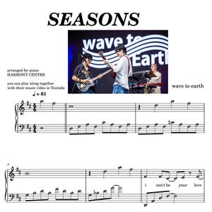 Może przedstawiać: Aranżacja utworu "Seasons" zespołu "Wave to Earth" na fortepian. Nuty zawierają tytuł "Seasons", nazwę zespołu "Wave to Earth" oraz tekst "I can't be your love".