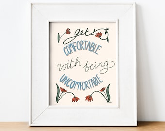 Get Comfortable with being uncomfortable typographic print