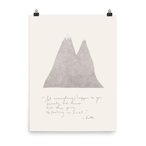 May include: A beige printable art print with a watercolour illustration of two mountains with snow-capped peaks. The print features a quote by Rainer Maria Rilke: "Let everything happen to you. Beauty and terror. Just keep going. No feeling is final."