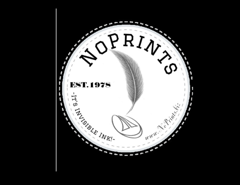 May include: Black and white logo with the text "No Prints" in a circle with a dashed line border. The logo also includes the text "Est. 1978" and "It's Invisible Ink!" with a feather and a quill pen design. The website address "www.NoPrints.biz" is also included in the logo.