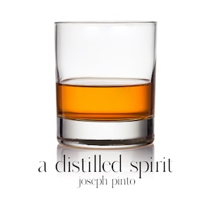 A Distilled Spirit by Joseph A. Pinto SIGNED COPY image 1